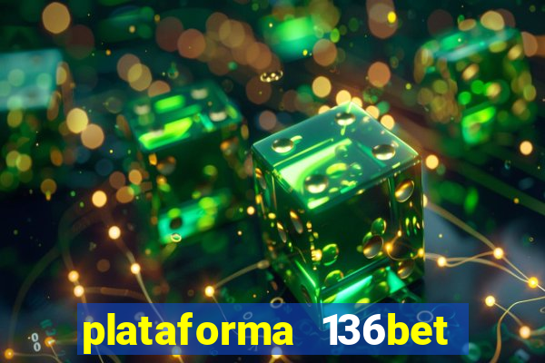 plataforma 136bet paga mesmo